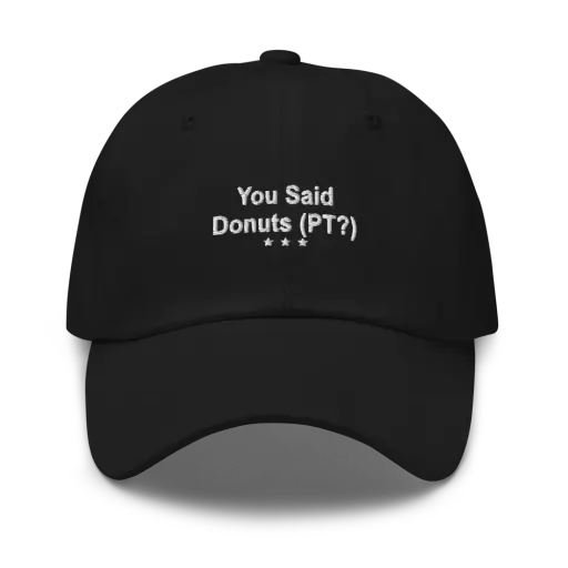 You Said Donuts Cap — Black