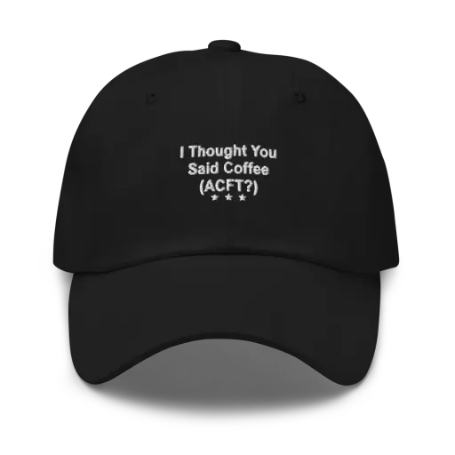 I Thought You Said Coffee Cap — Black