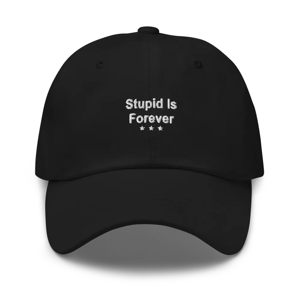 Stupid Is Forever Cap — Black